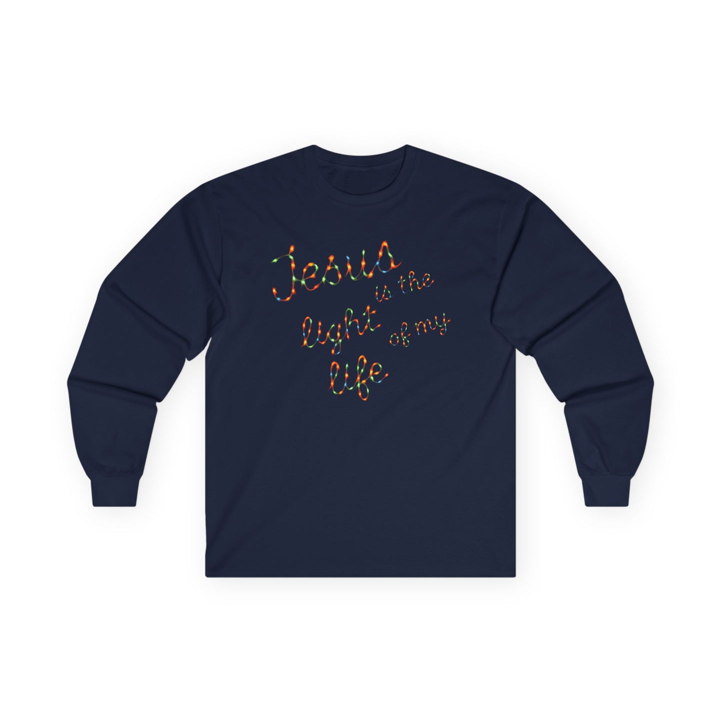 Jesus Is the Light of My Life – Unisex Long Sleeve Christian Christmas T-Shirt, Holiday Faith Apparel