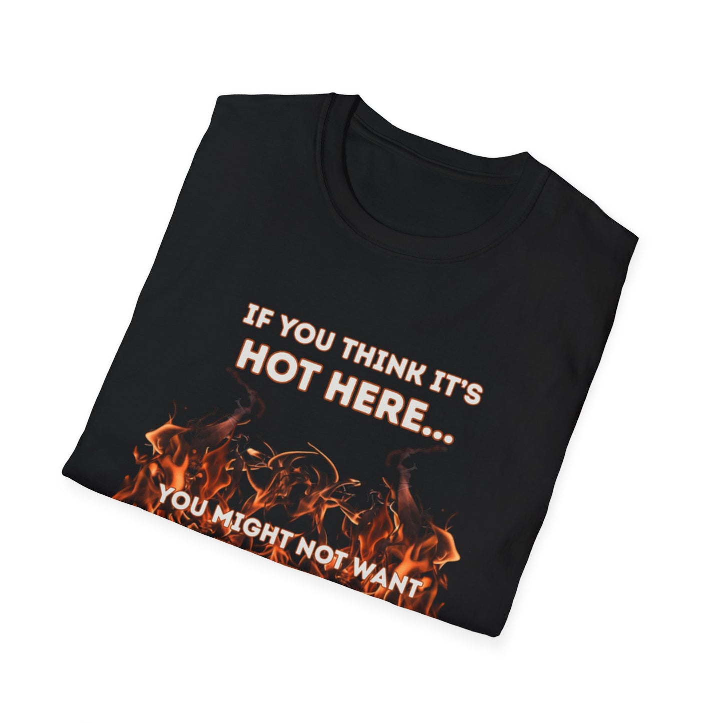 Hot Here? Try Hell Tee | Bold Christian Evangelism Shirt | Unisex Soft-Style Faith T-Shirt