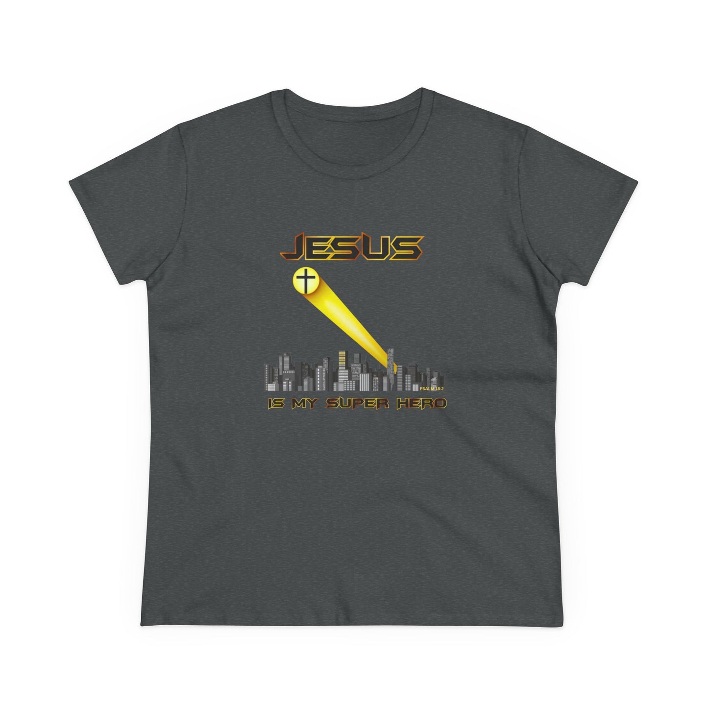 Jesus Is My Superhero | Psalm 18:2 Christian Women’s Tee