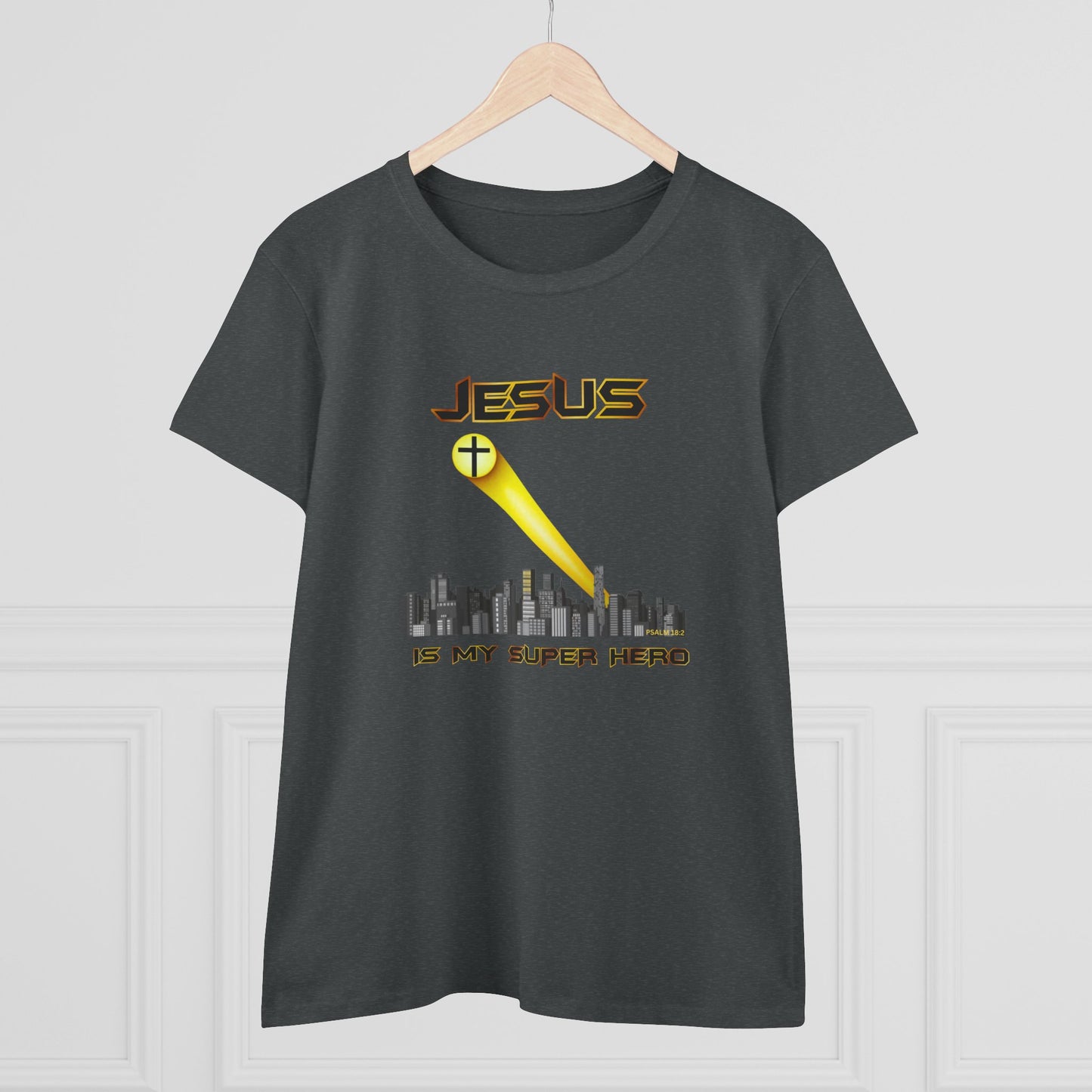 Jesus Is My Superhero | Psalm 18:2 Christian Women’s Tee