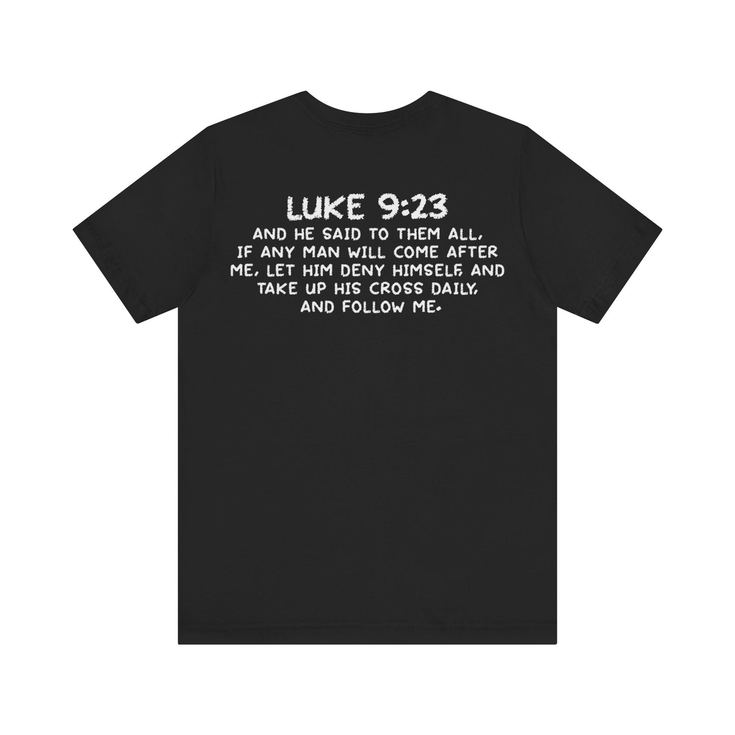Follow Me Tee | Luke 9:23 Christian T-Shirt | Inspirational Scripture Shirt | Unisex Jersey Short Sleeve