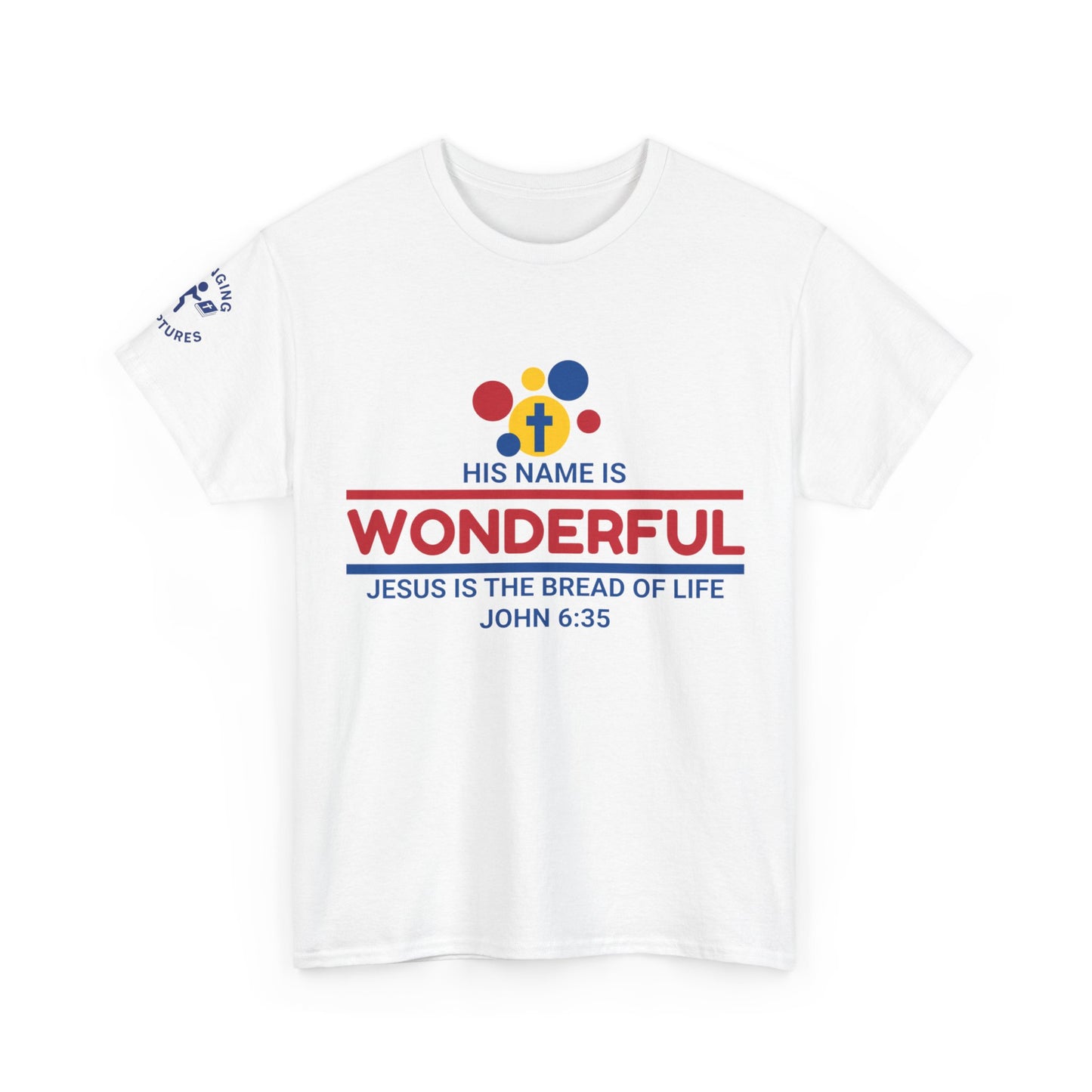 His Name Is Wonderful Tee | John 6:35 Wonder Bread Parody Shirt | Unisex Heavy Cotton Christian T-Shirt