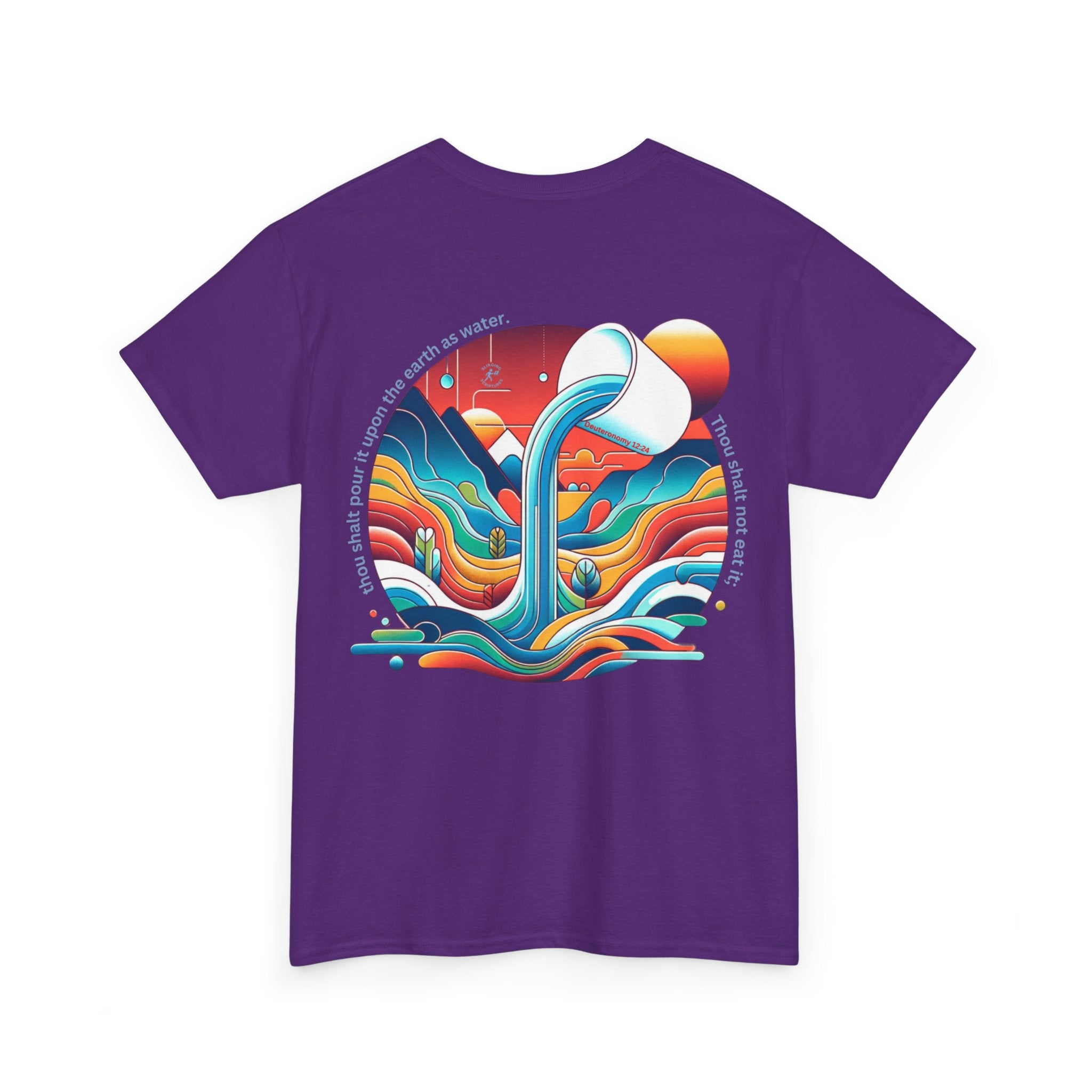 Deuteronomy 12:24 Pour Out Tee | Unisex Heavy Cotton Christian T-Shirt
