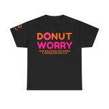 Donut Worry Inspirational Tee | Unisex Heavy Cotton Christian T-Shirt | Faith-Based Apparel | Positive Message Gift