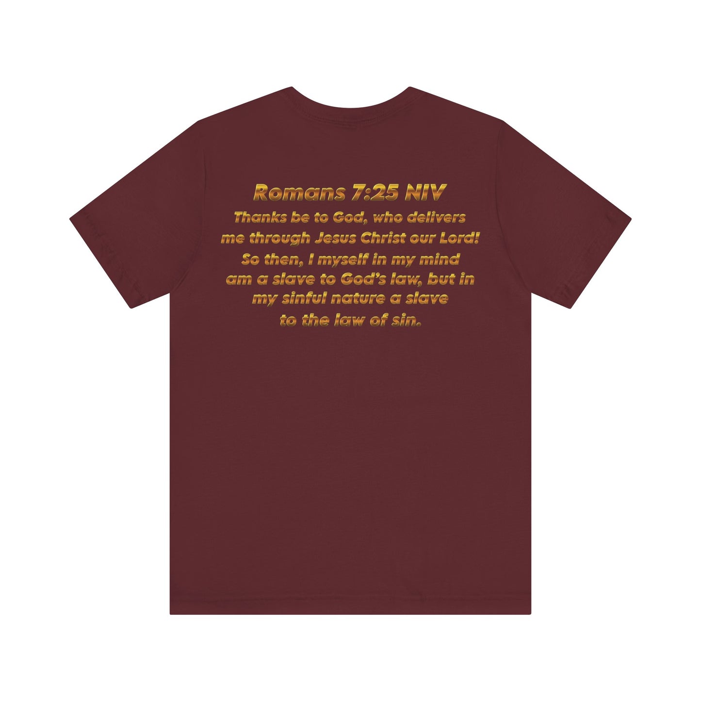 Romans 7:25 Christian Jersey T-Shirt – Spiritual Quote Tee, Unisex Bible Verse Apparel, Inspirational Faith Shirt for Men & Women