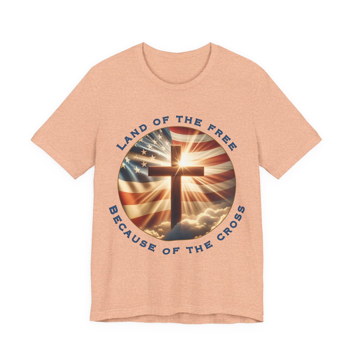 Land of the Free Because of the Cross Tee | Patriotic Christian Shirt | Unisex Jersey Short Sleeve