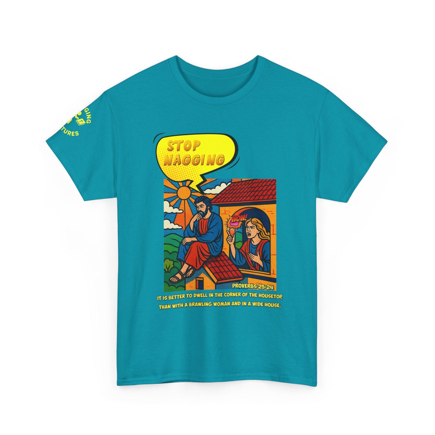 Stop Nagging — Proverbs 25:24 Pop-Art Tee | Unisex Heavy Cotton Christian T-Shirt