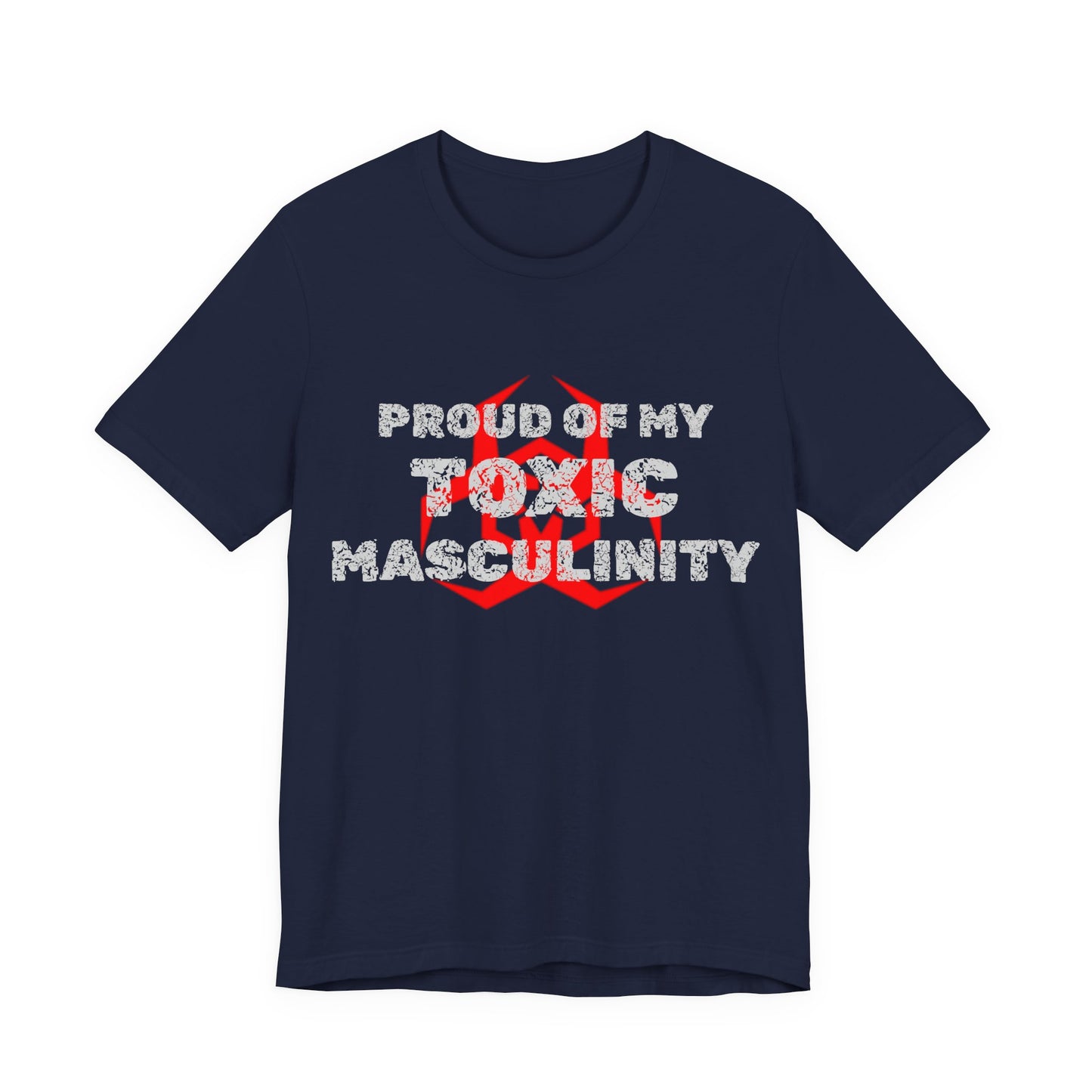 Proud of My Toxic Masculinity Tee | 1 Kings 2:2 Christian T-Shirt