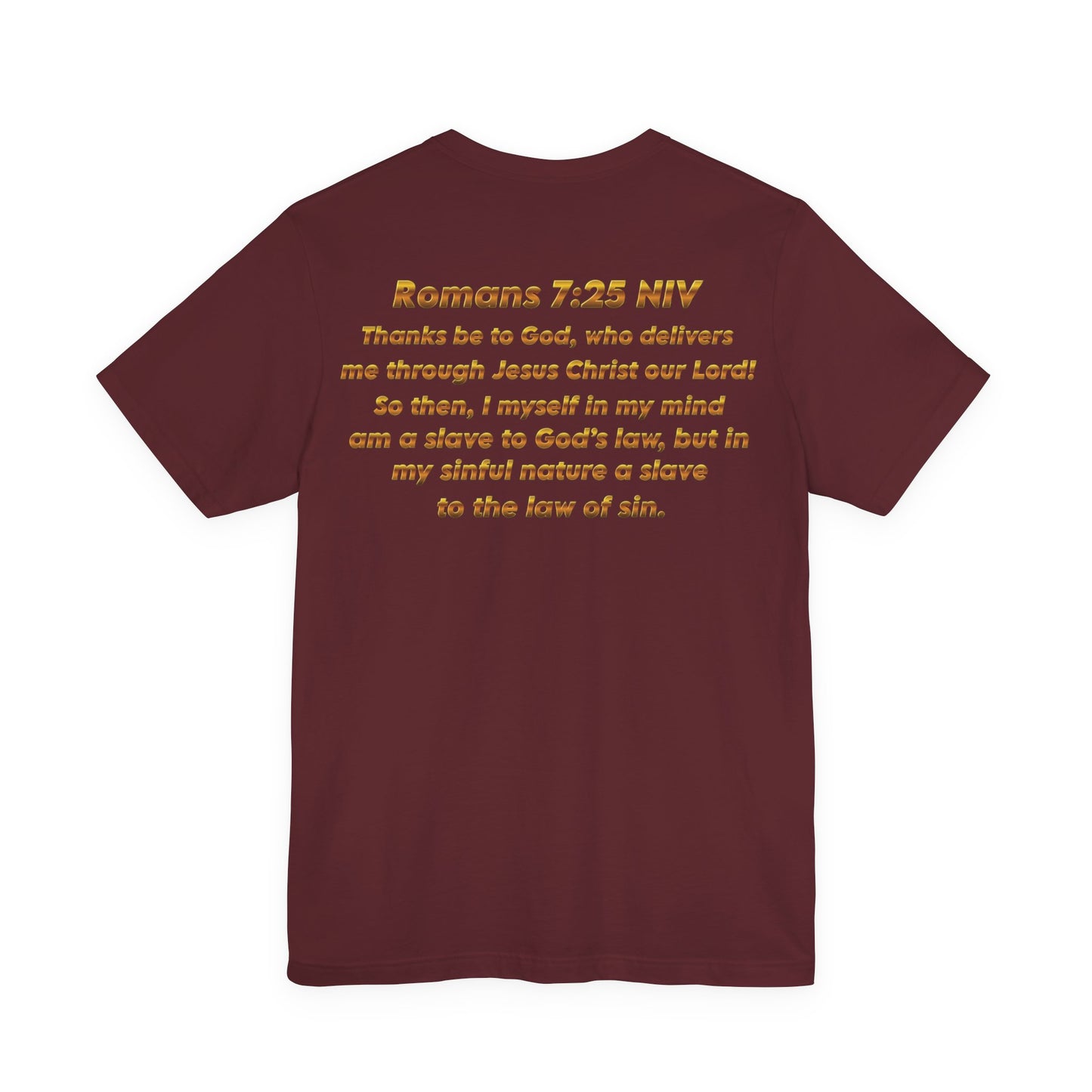 Romans 7:25 Christian Jersey T-Shirt – Spiritual Quote Tee, Unisex Bible Verse Apparel, Inspirational Faith Shirt for Men & Women