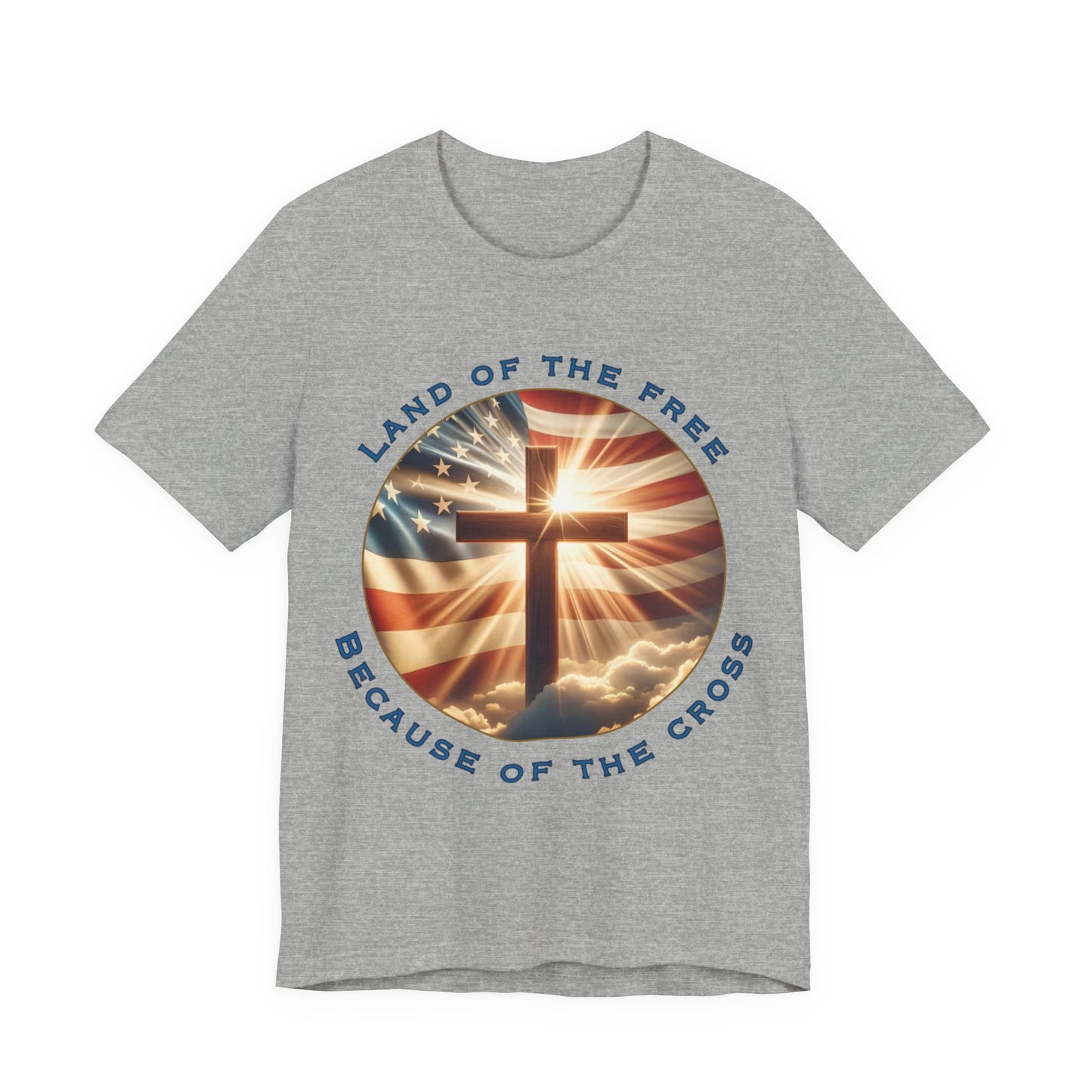 Land of the Free Because of the Cross Tee | Patriotic Christian Shirt | Unisex Jersey Short Sleeve
