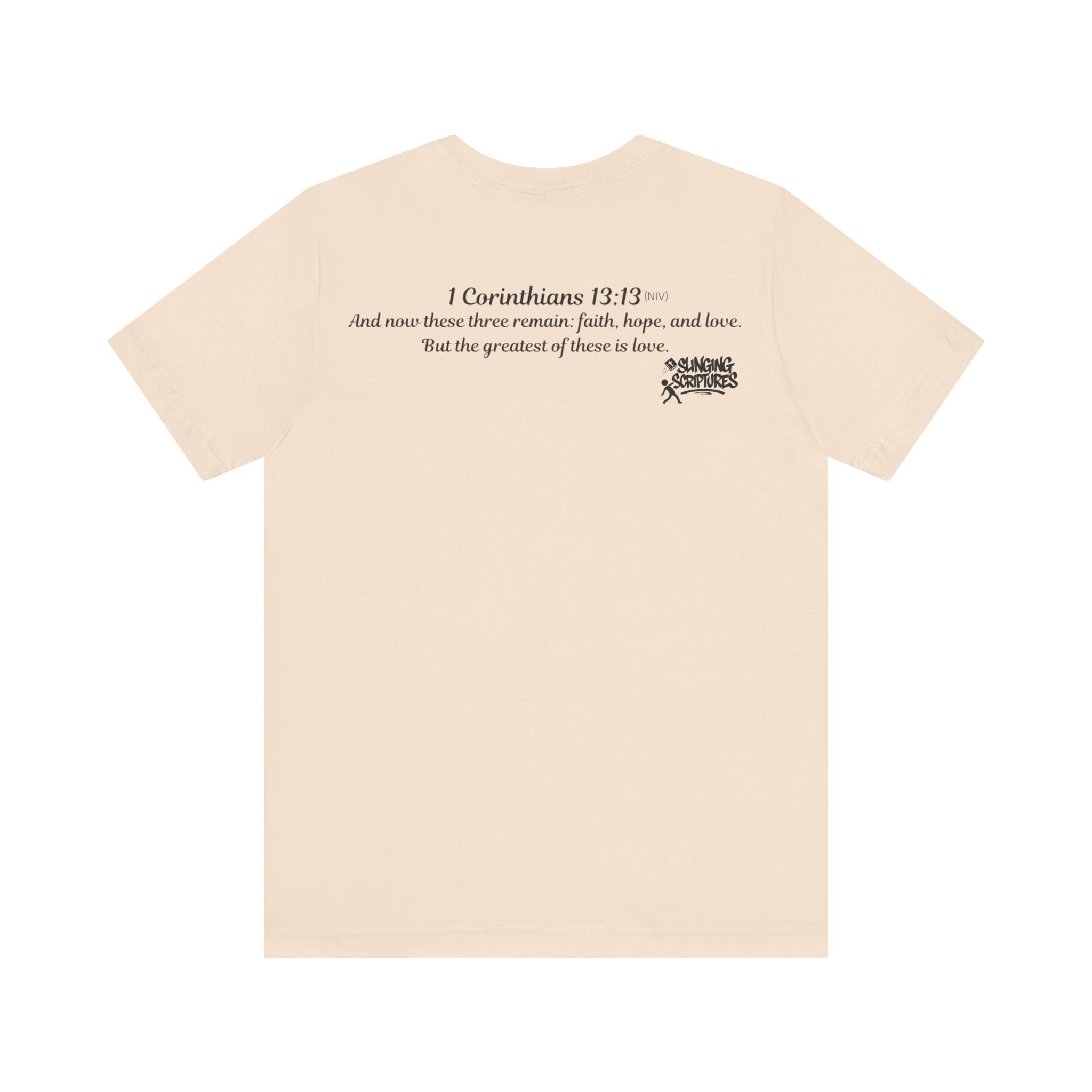 Faith, Hope, Love Tee | 1 Corinthians 13:13 Scripture Shirt | Unisex Jersey Christian T-Shirt