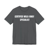 Certified Walk-Away Specialist — Proverbs 14:7 —  Unisex Jersey Short Sleeve Christian T-Shirt