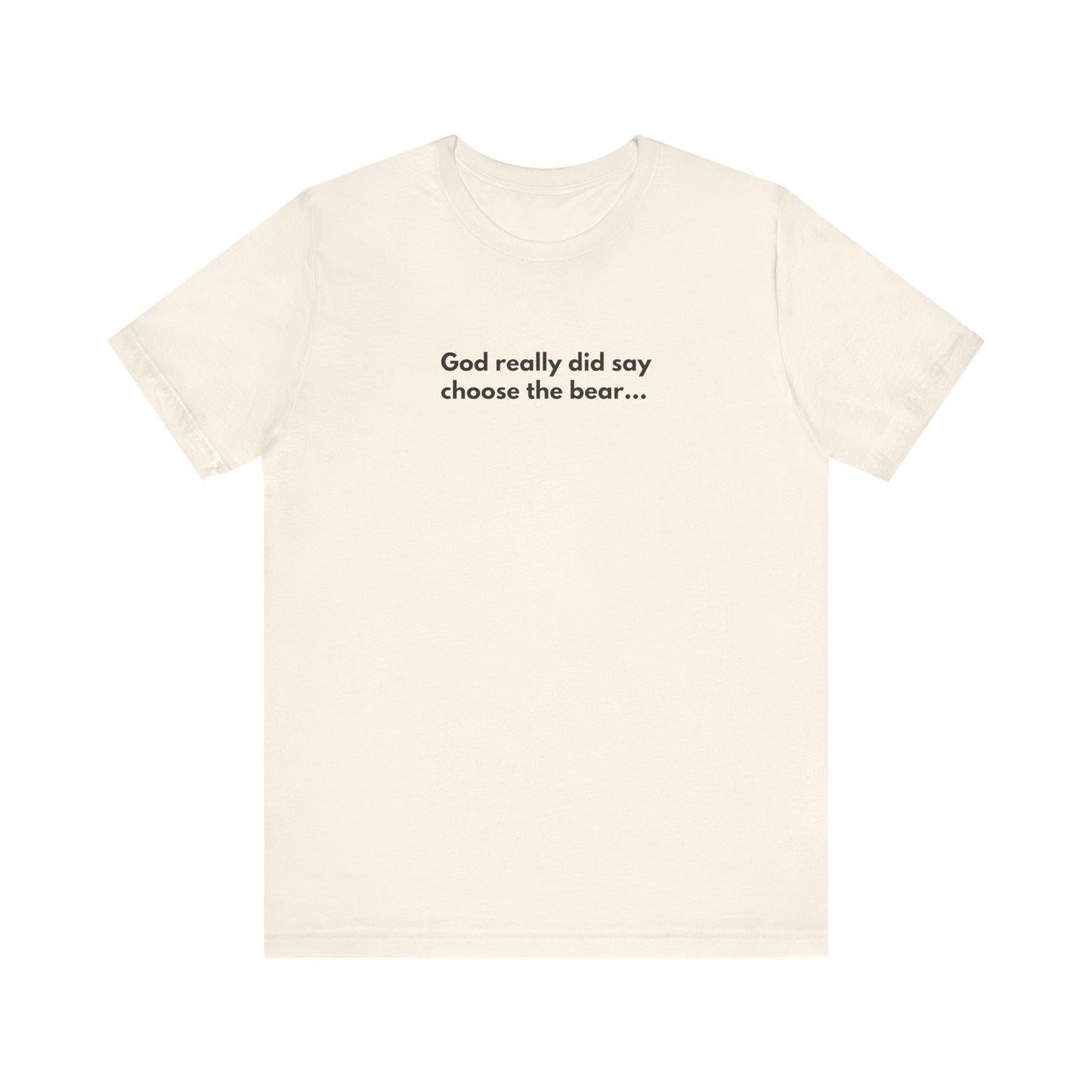 Choose the Bear — Proverbs 17:12 | This Bible Slaps™ Christian Humor Tee