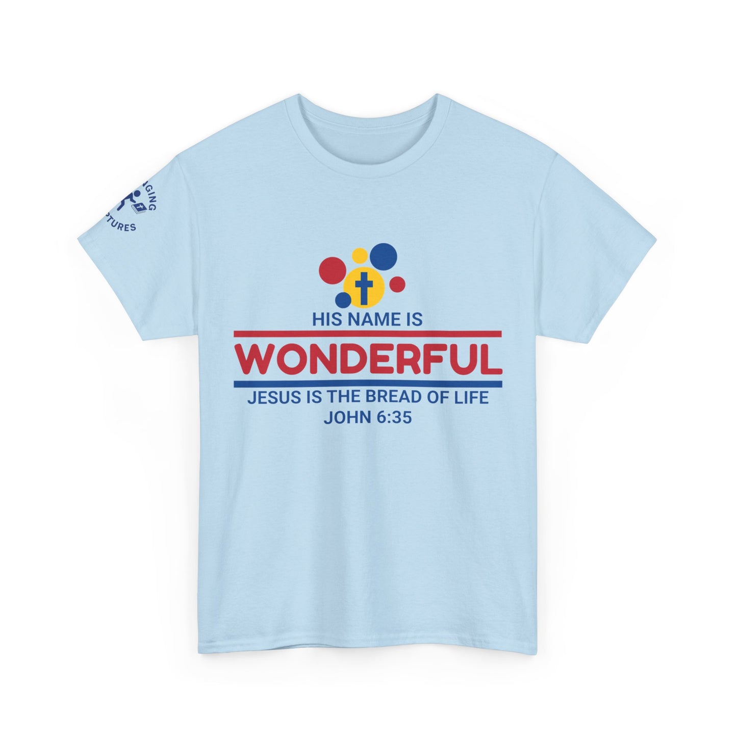 His Name Is Wonderful Tee | John 6:35 Wonder Bread Parody Shirt | Unisex Heavy Cotton Christian T-Shirt