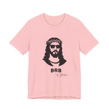 BRB — Jesus | John 14:6 Unisex Jersey Short Sleeve Christian T-Shirt