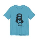 BRB — Jesus | John 14:6 Unisex Jersey Short Sleeve Christian T-Shirt