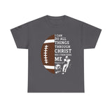 Philippians 4:13 Football Tee | Christian Athlete Shirt | Faith-Based Sports Apparel | Unisex Heavy Cotton