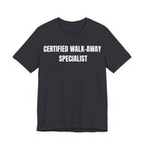 Certified Walk-Away Specialist — Proverbs 14:7 —  Unisex Jersey Short Sleeve Christian T-Shirt