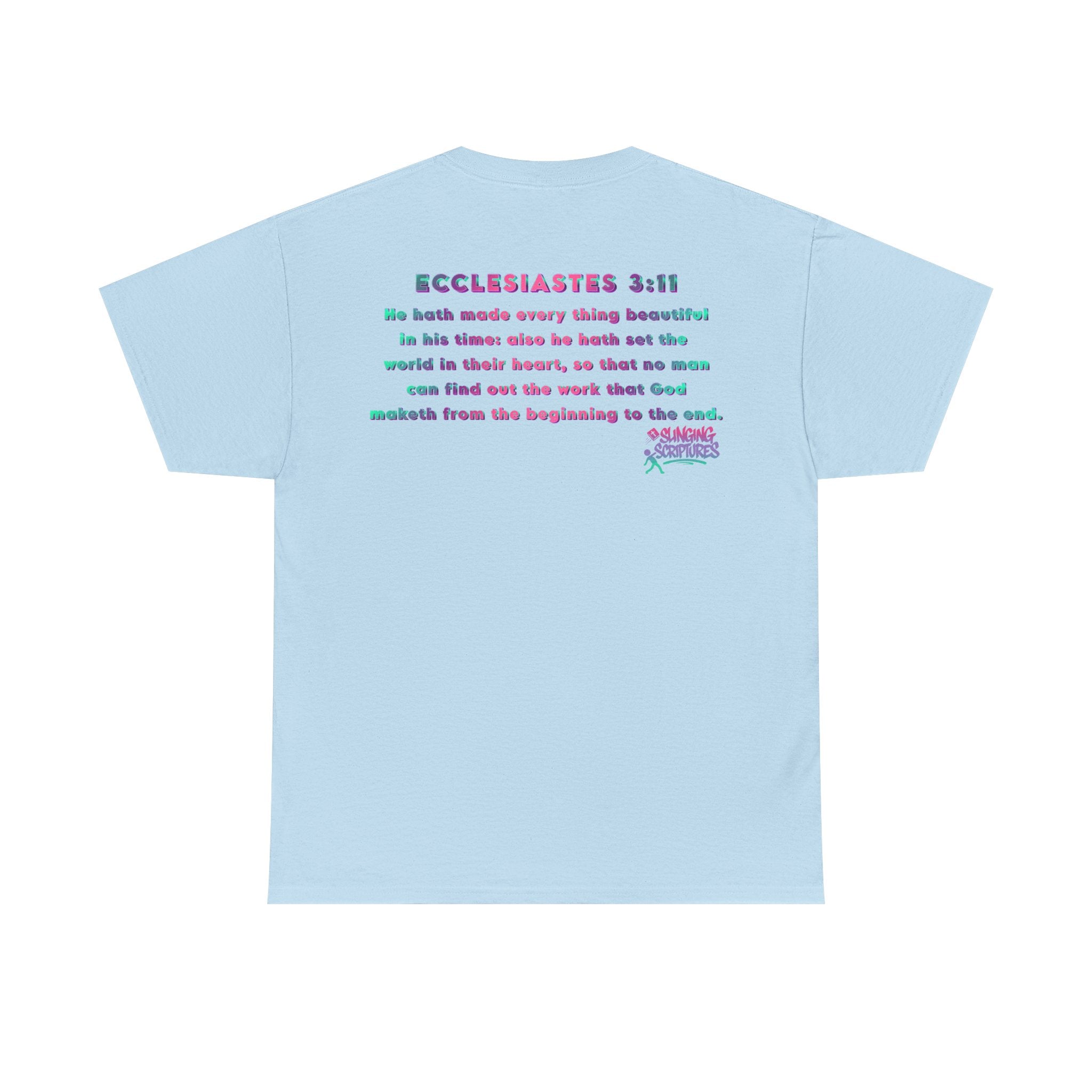 Everything Beautiful in Its Time Tee | Ecclesiastes 3:11 Scripture Shirt | Unisex Heavy Cotton Inspirational Christian T-Shirt