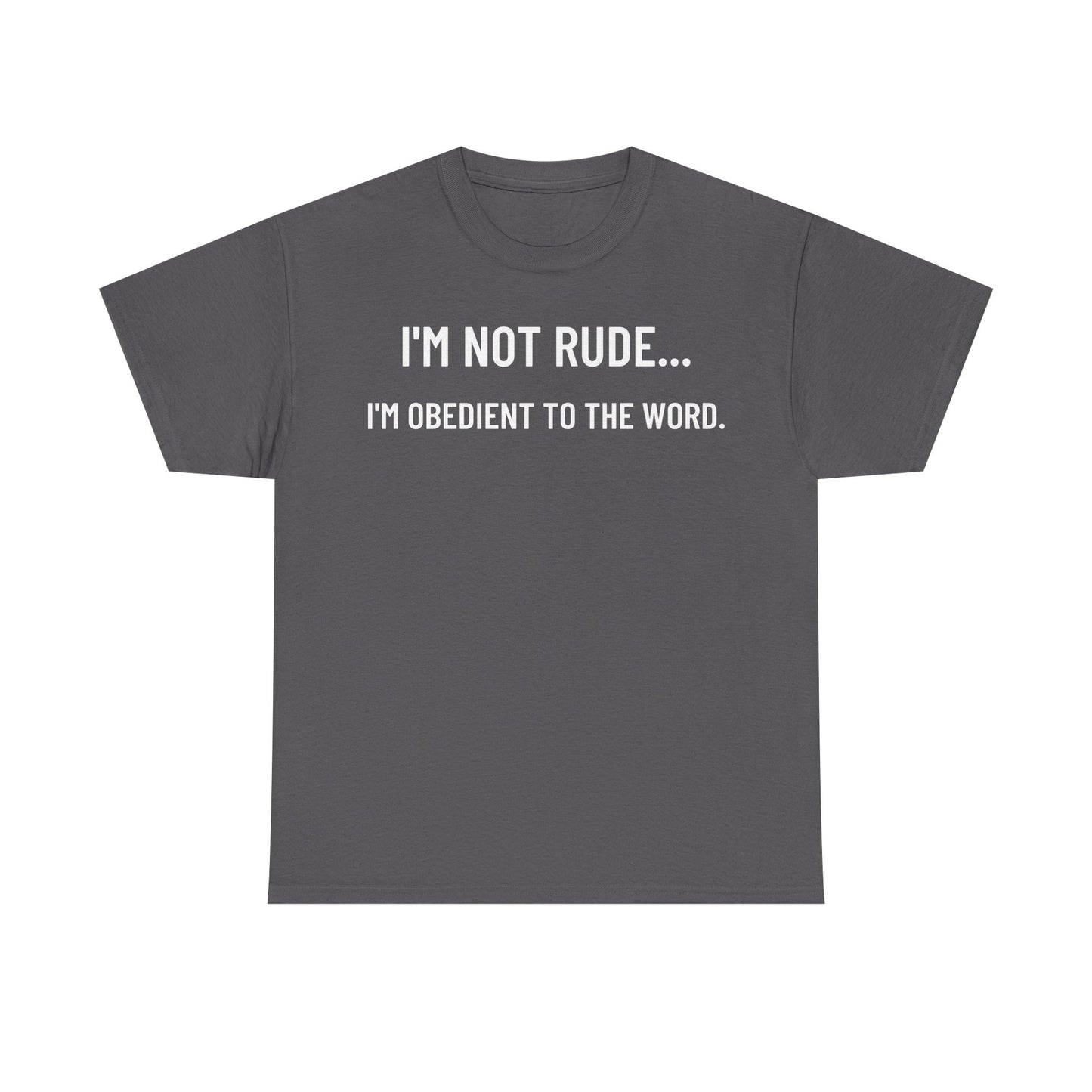 I’m Not Rude — I’m Obedient to the Word™ | Proverbs 20:19 | This Bible Slaps Christian Tee