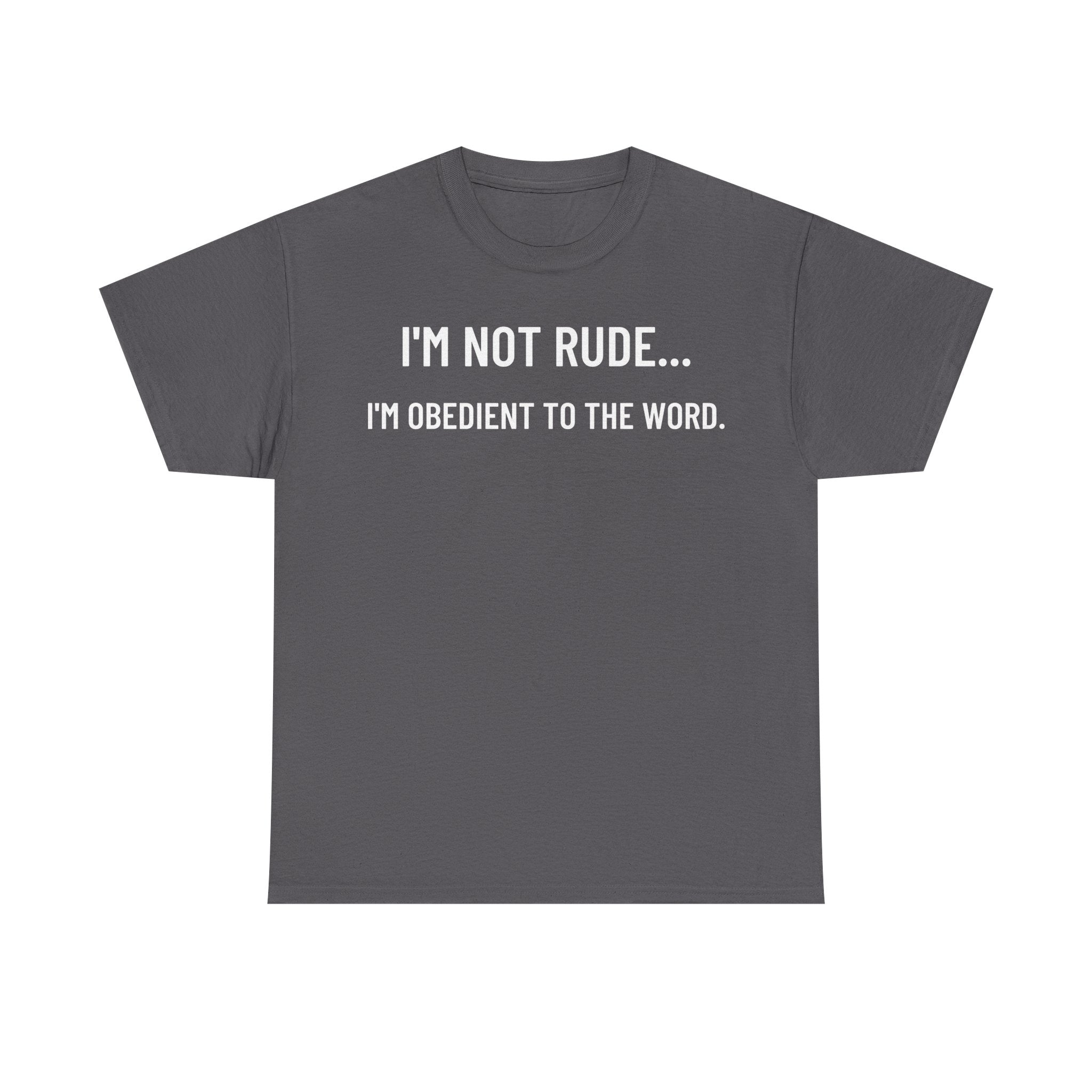 I’m Not Rude — I’m Obedient to the Word™ | Proverbs 20:19 | This Bible Slaps Christian Tee