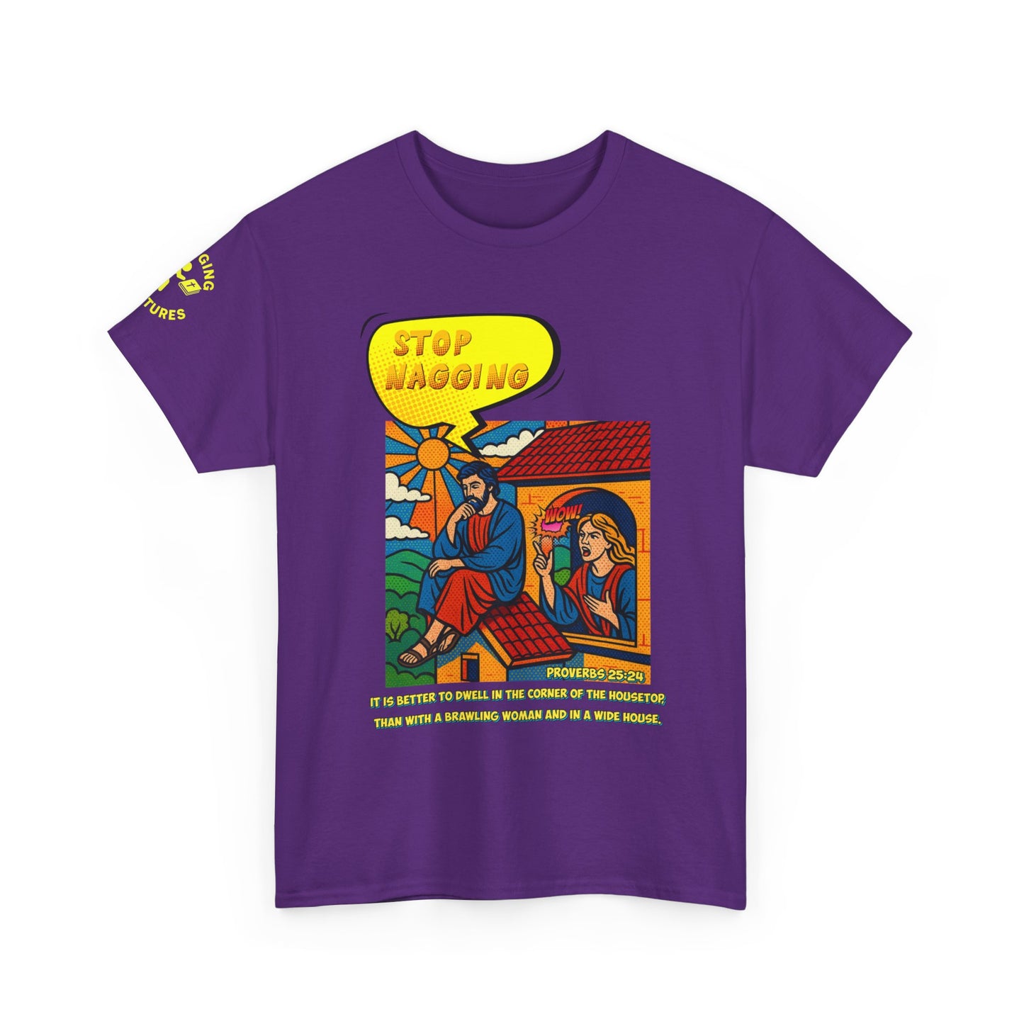 Stop Nagging — Proverbs 25:24 Pop-Art Tee | Unisex Heavy Cotton Christian T-Shirt