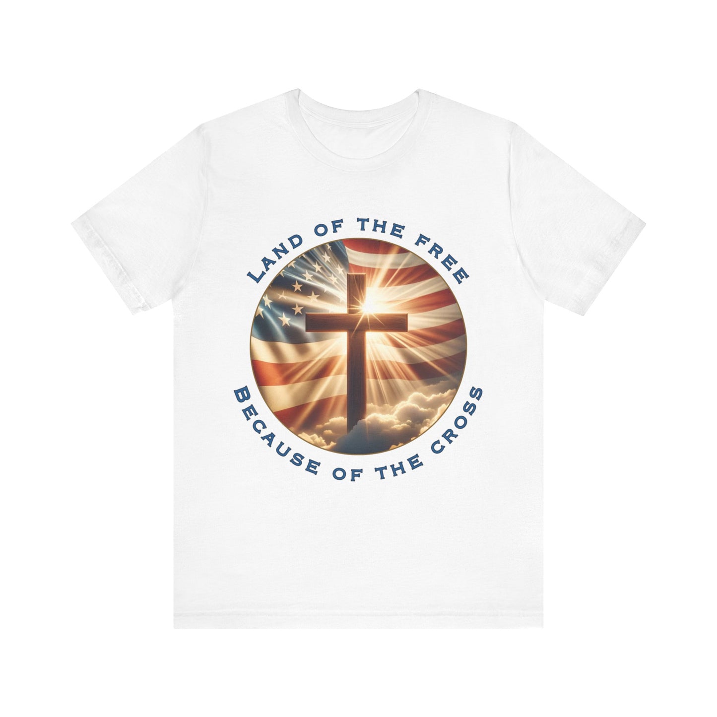 Land of the Free Because of the Cross Tee | Patriotic Christian Shirt | Unisex Jersey Short Sleeve