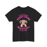 Everything Beautiful in Its Time Tee | Ecclesiastes 3:11 Scripture Shirt | Unisex Heavy Cotton Inspirational Christian T-Shirt