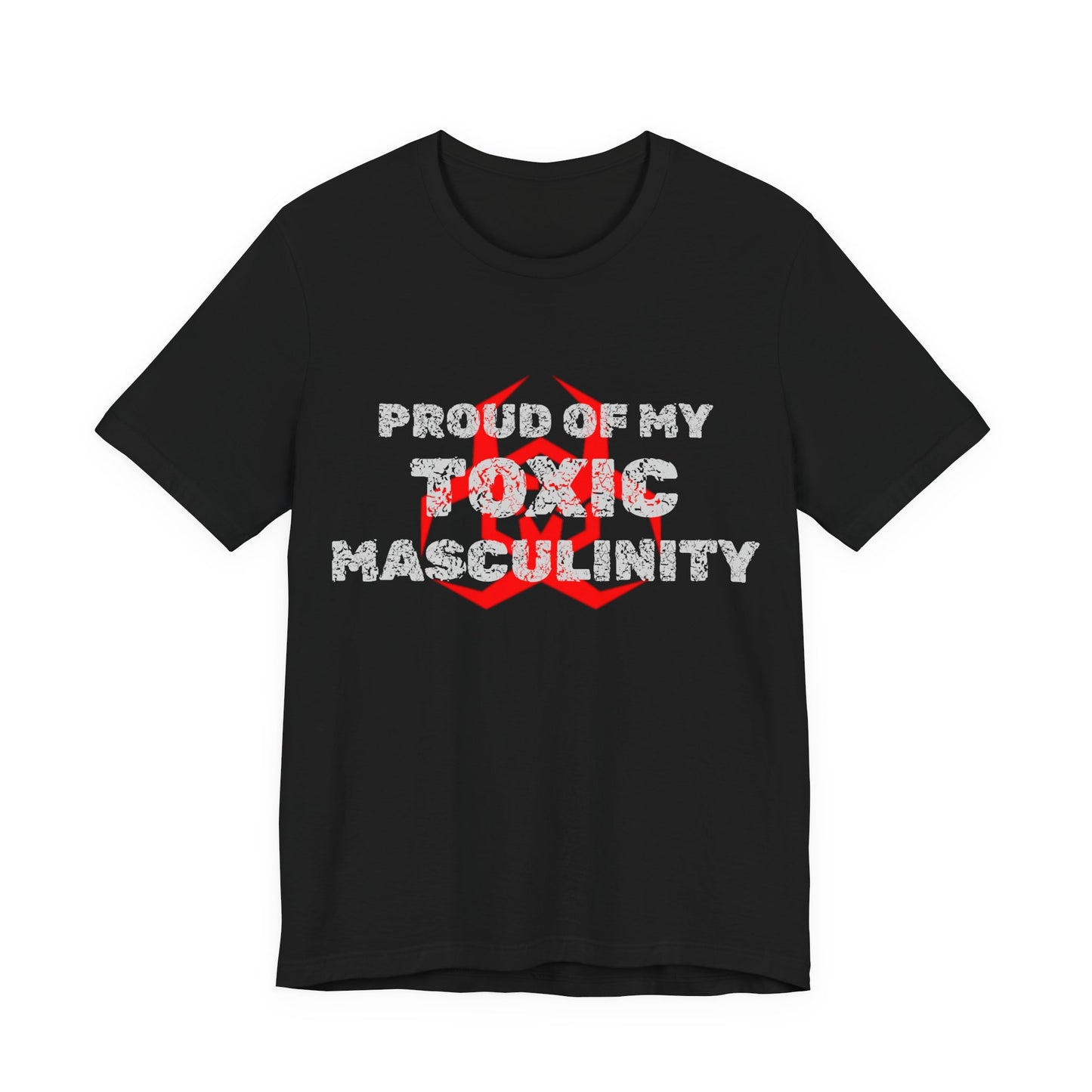 Proud of My Toxic Masculinity Tee | 1 Kings 2:2 Christian T-Shirt