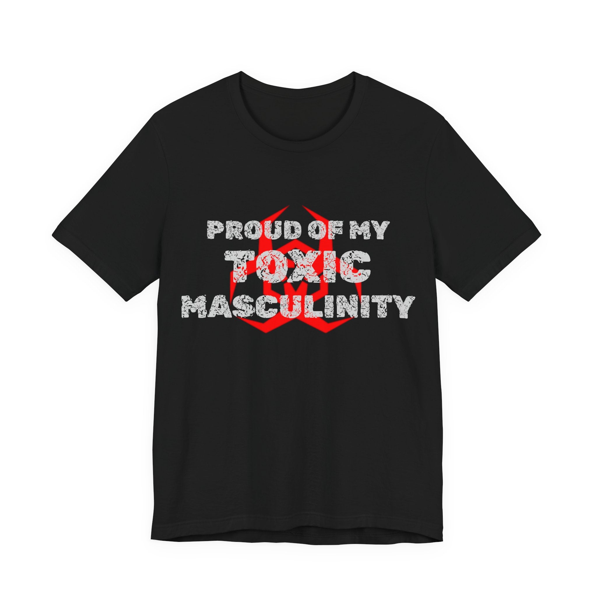 Proud of My Toxic Masculinity Tee | 1 Kings 2:2 Christian T-Shirt