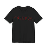 Freedom Isn’t Free — Unisex Jersey Short Sleeve Tee