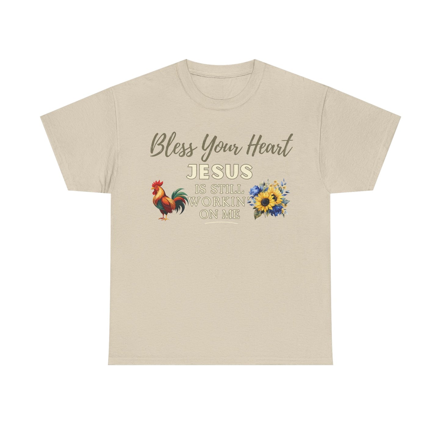Bless Your Heart — Jesus Is Still Workin’ On Me | Southern Christian T-Shirt