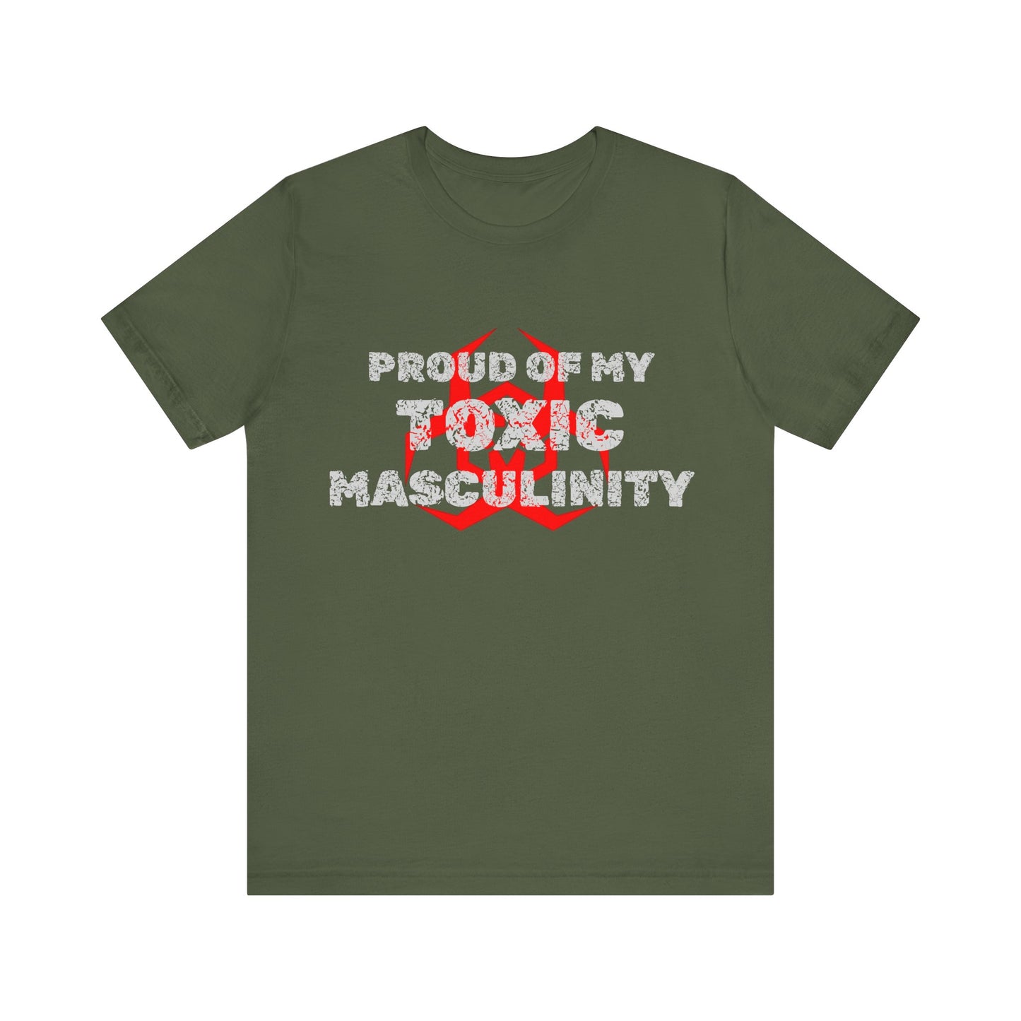 Proud of My Toxic Masculinity Tee | 1 Kings 2:2 Christian T-Shirt