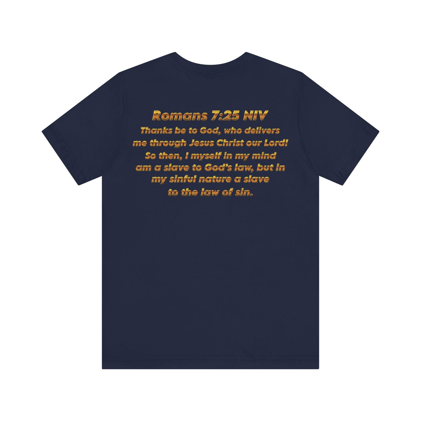 Romans 7:25 Christian Jersey T-Shirt – Spiritual Quote Tee, Unisex Bible Verse Apparel, Inspirational Faith Shirt for Men & Women