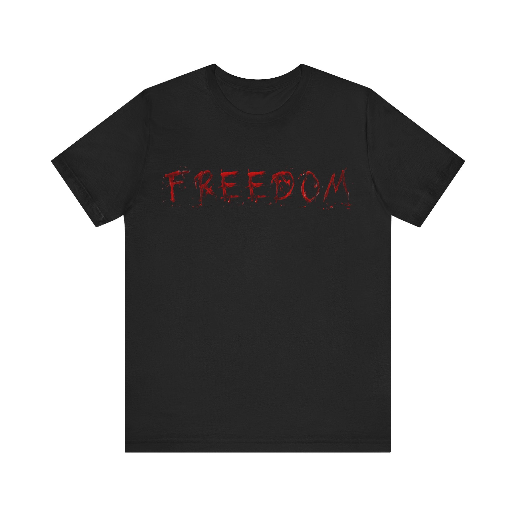 Freedom Isn’t Free — Unisex Jersey Short Sleeve Tee