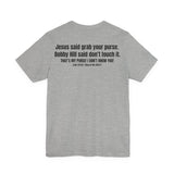 Grab Your Purse — Buy a Sword | Bobby Hill “Don’t Touch It” Tee (Luke 22:36)