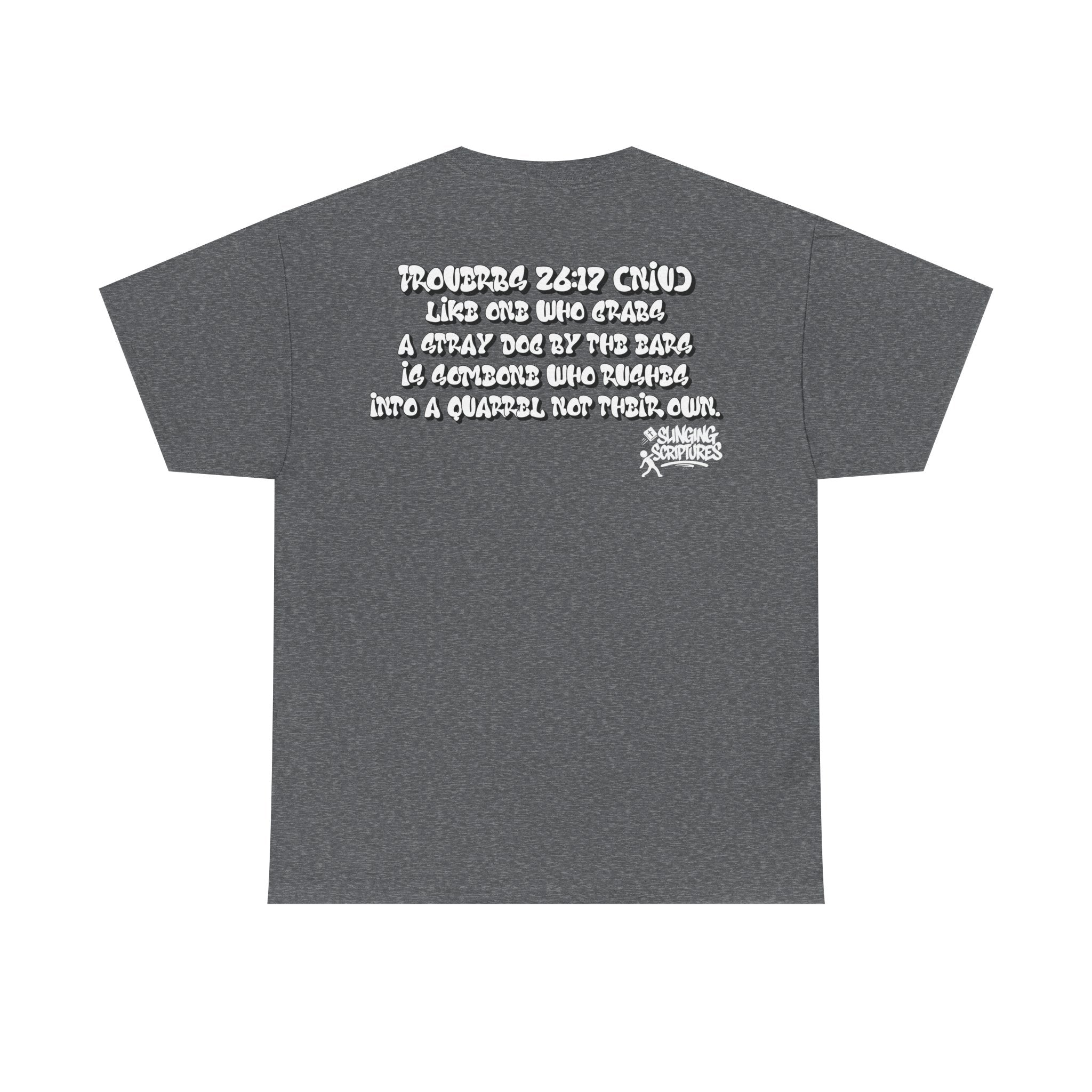 Proverbs 26:17 Christian graffiti verse print with white bubble lettering and Slinging Scriptures logo on the back of charcoal tee