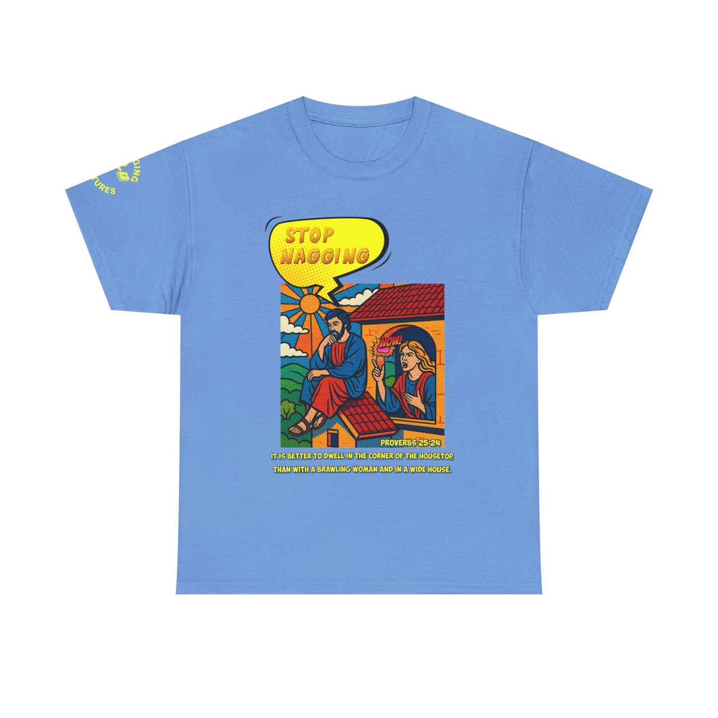 Stop Nagging — Proverbs 25:24 Pop-Art Tee | Unisex Heavy Cotton Christian T-Shirt