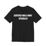Certified Walk-Away Specialist — Proverbs 14:7 —  Unisex Jersey Short Sleeve Christian T-Shirt