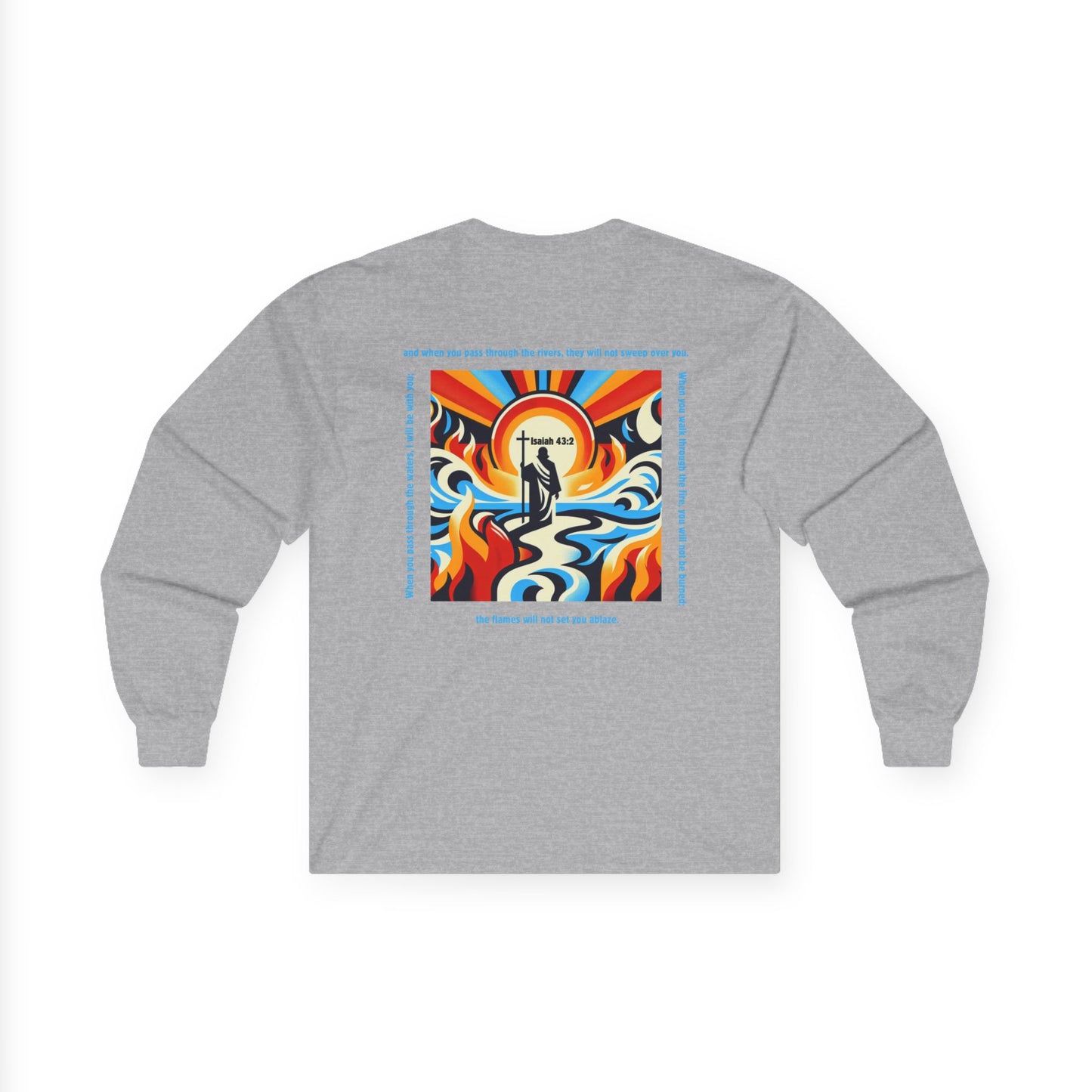 Through the Waters, Through the Fire — Isaiah 43:2 | Unisex Ultra-Cotton Long Sleeve Christian Tee