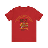 Gravy Runs Out, God’s Mercy Doesn’t – Thanksgiving Christian T-Shirt, Unisex Jersey Short Sleeve Tee with Psalm 136:1