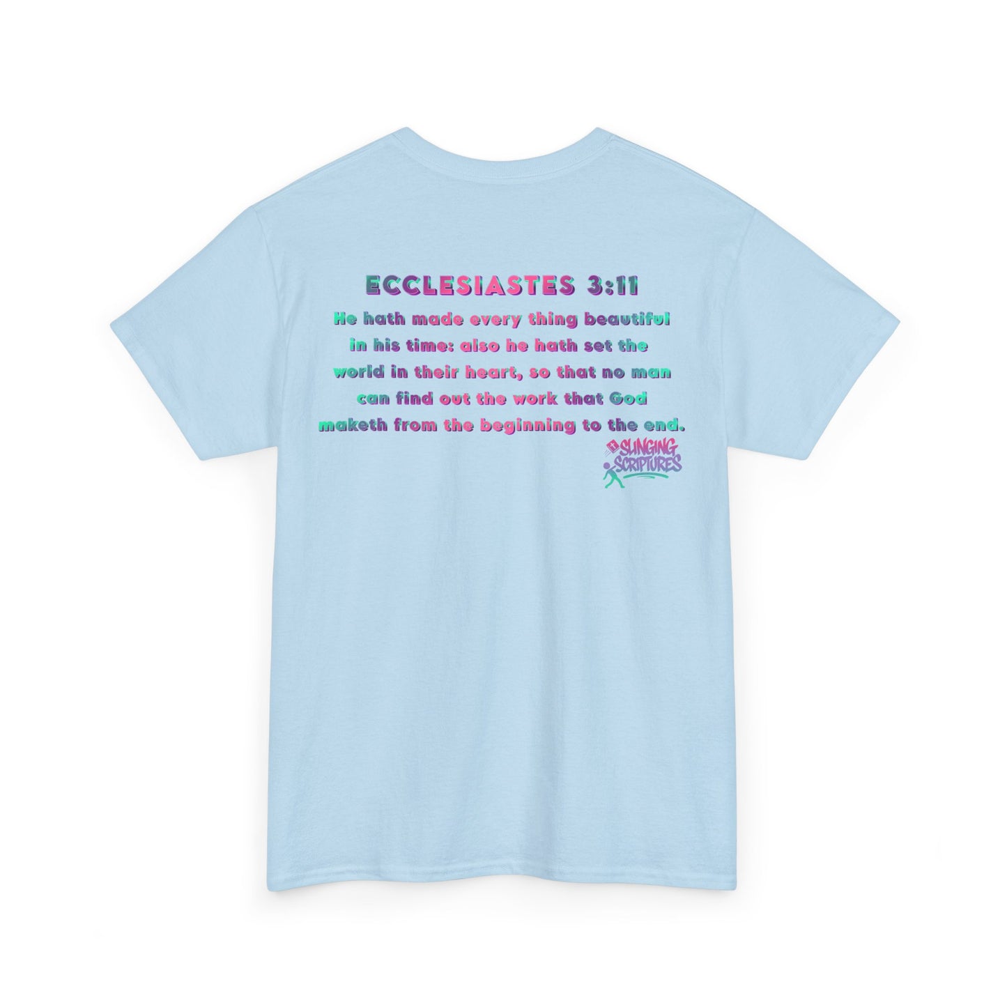 Everything Beautiful in Its Time Tee | Ecclesiastes 3:11 Scripture Shirt | Unisex Heavy Cotton Inspirational Christian T-Shirt