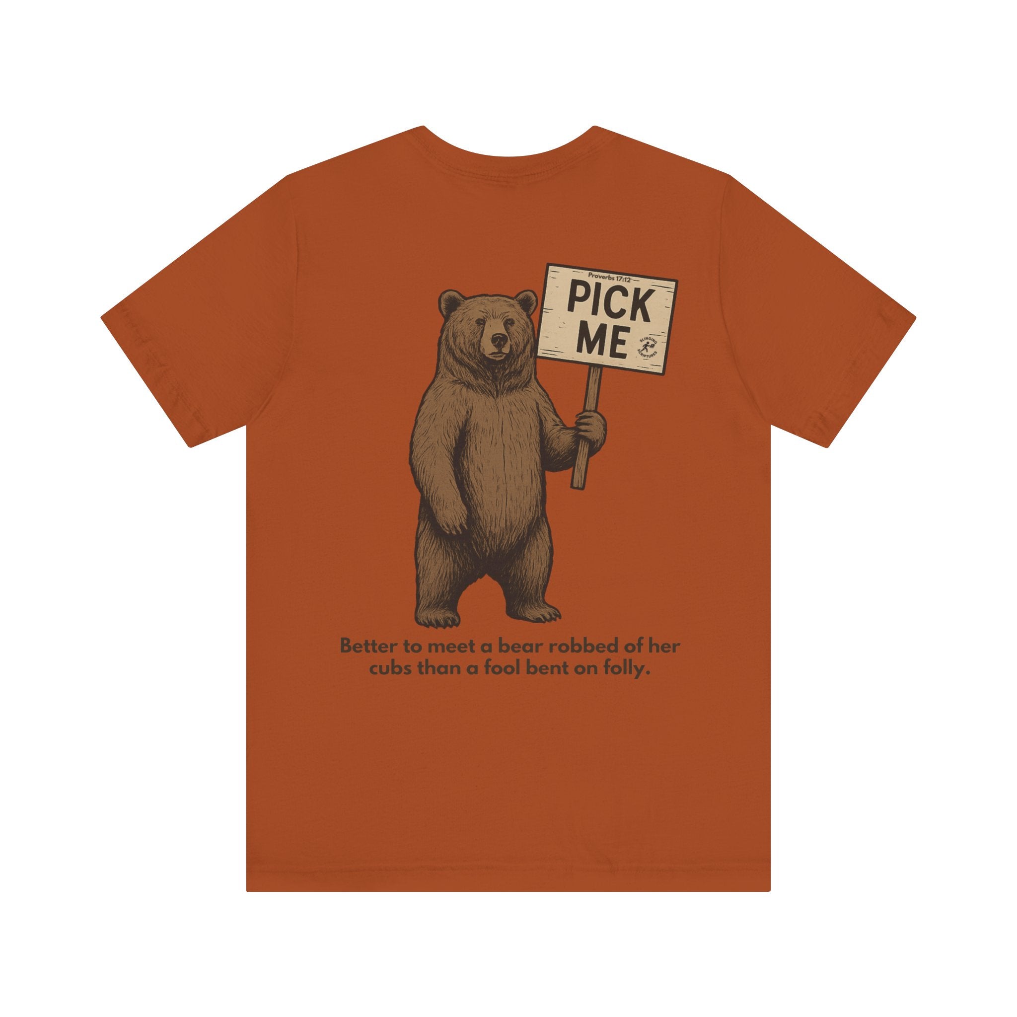 Choose the Bear — Proverbs 17:12 | This Bible Slaps™ Christian Humor Tee