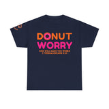 Donut Worry Inspirational Tee | Unisex Heavy Cotton Christian T-Shirt | Faith-Based Apparel | Positive Message Gift