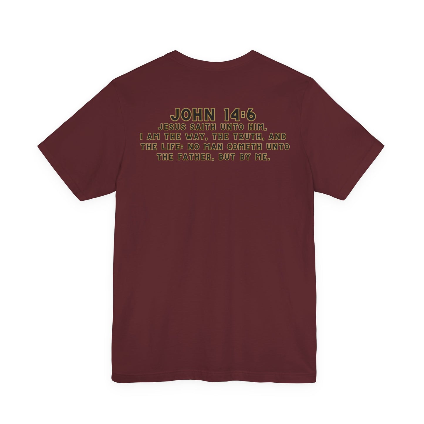 Back of maroon Christian t-shirt displaying John 14:6 scripture text: “I am the way, the truth, and the life; no man cometh unto the Father, but by me.”