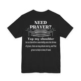 Need Prayer? Tap My Shoulder | Hebrews 4:16 Christian Outreach Jersey T-Shirt