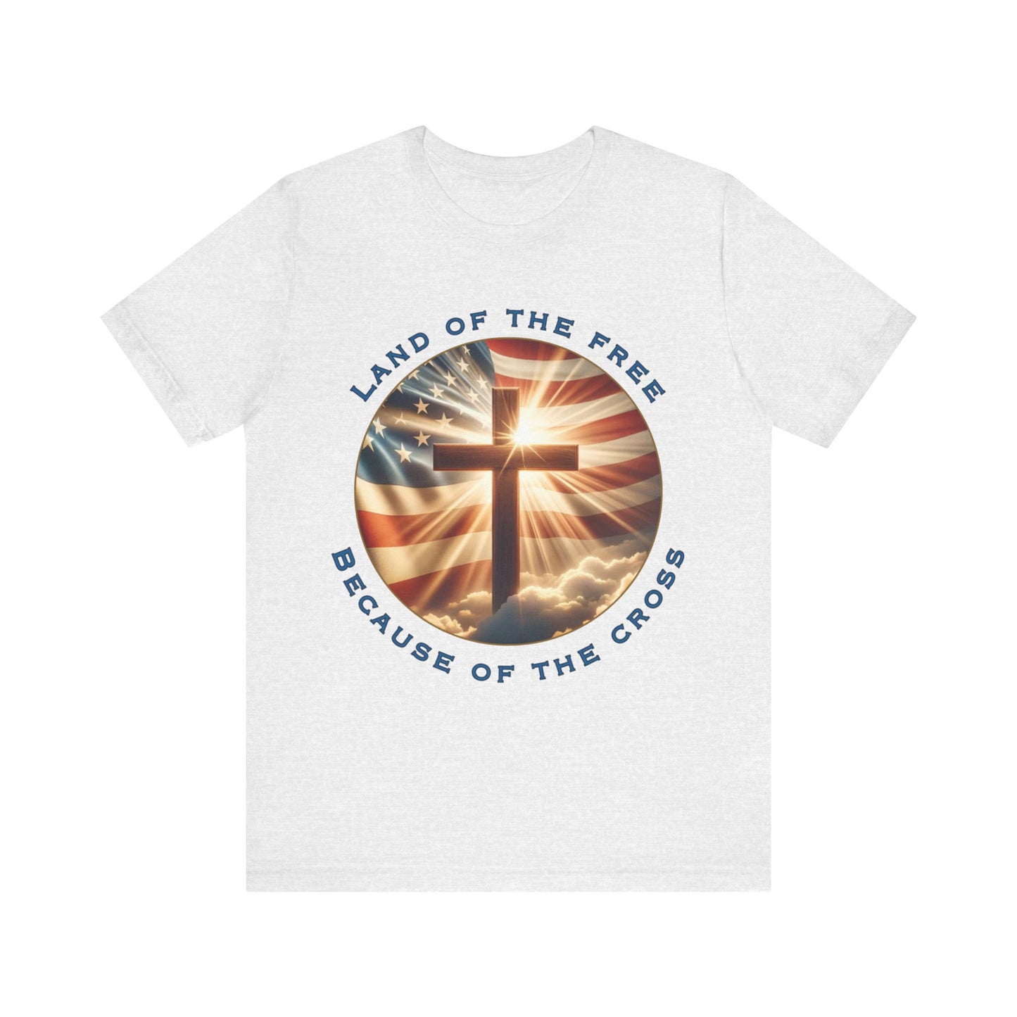 Land of the Free Because of the Cross Tee | Patriotic Christian Shirt | Unisex Jersey Short Sleeve