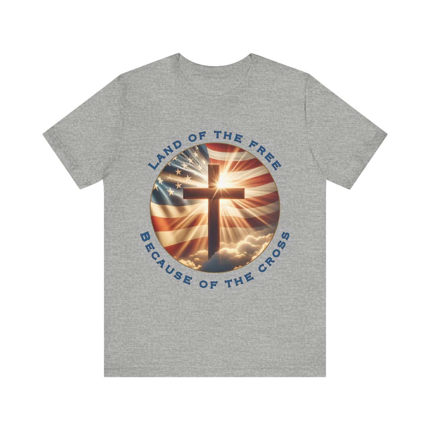 Land of the Free Because of the Cross Tee | Patriotic Christian Shirt | Unisex Jersey Short Sleeve