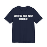 Certified Walk-Away Specialist — Proverbs 14:7 —  Unisex Jersey Short Sleeve Christian T-Shirt