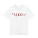 Freedom Isn’t Free — Unisex Jersey Short Sleeve Tee
